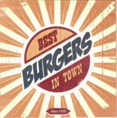 Best Burgers in Town since 1956